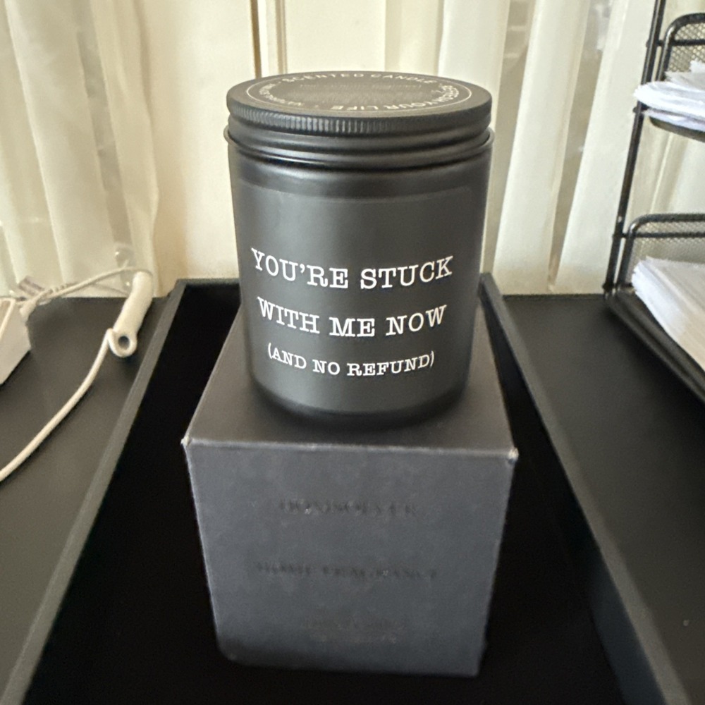 Smells Like You're Stuck With Me Candle, Gift Boxed 7oz your exclusive fragrance